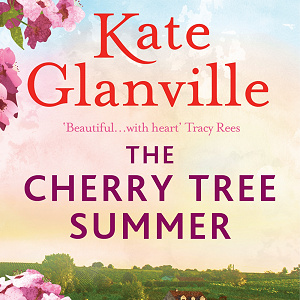 The Cherry Tree Summer by Kate Glanville